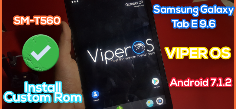 Samsung Galaxy Tab E T560 Android 7.1 Sürüm Güncelleme Rom ve Yükleme Ayrıntıları